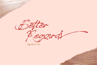 Better Regards: A Signature Font for Elegant Editorial Design